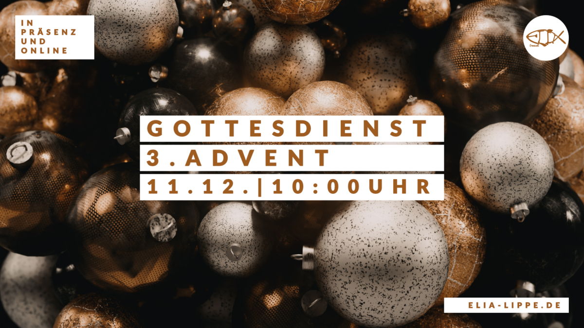 3 Advent Gottesdienst E L I A Gemeinde E V